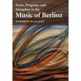 thumbnail image 1 of Form, Program, and Metaphor in the Music of Berlioz, (Paperback), 1 of 1
