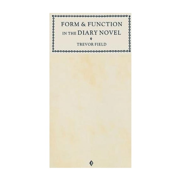 Form and Function in the Diary Novel, (Paperback)