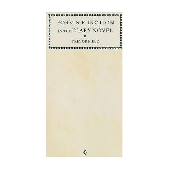 Form and Function in the Diary Novel, (Paperback)