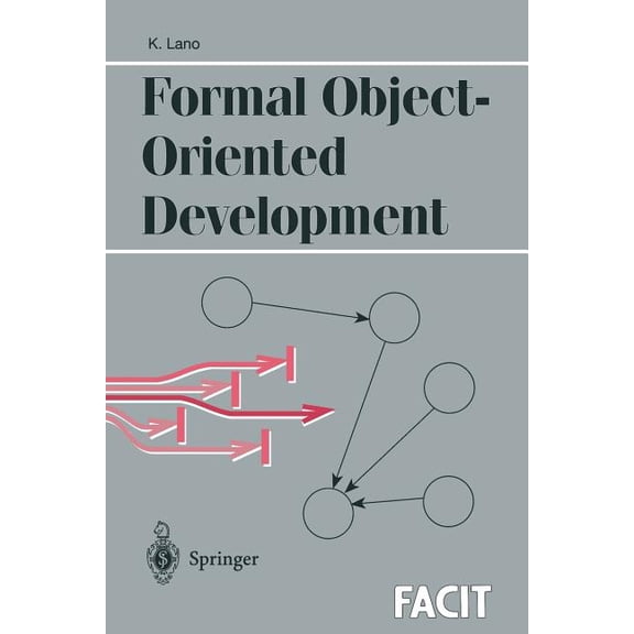 Formal Approaches to Computing and Infor Formal Object-Oriented Development, (Paperback)
