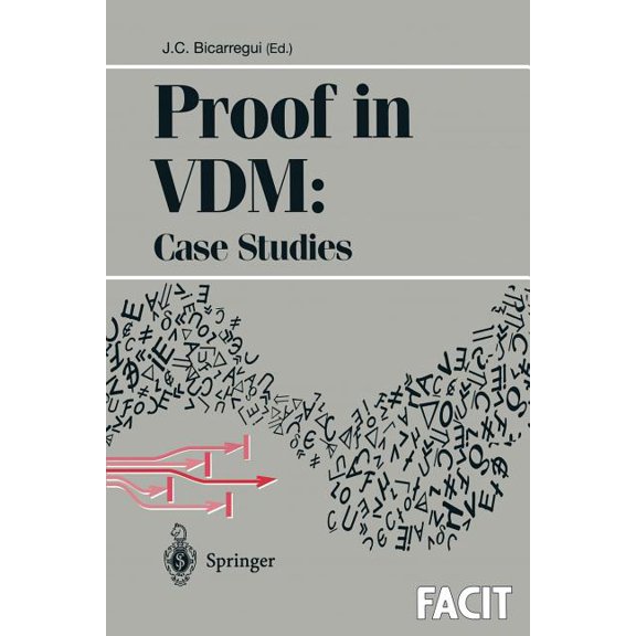 Formal Approaches to Computing and Infor Proof in VDM: Case Studies, (Paperback)