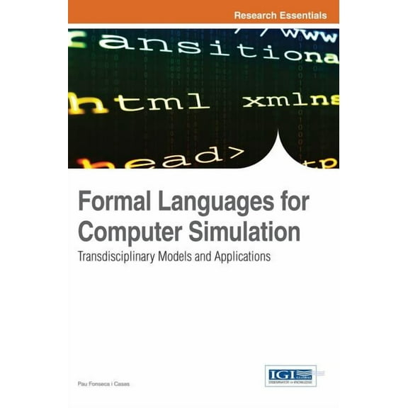 Formal Languages for Computer Simulation: Transdisciplinary Models and Applications, (Hardcover)