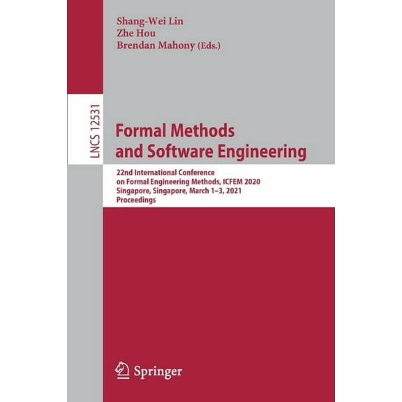Formal Methods and Software Engineering: 22nd International Conference on Formal Engineering Methods, ICFEM 2020, Singap, (Paperback)