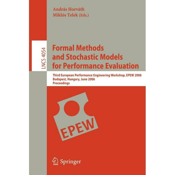 Formal Methods and Stochastic Models for Performance Evaluation: Third European Performance Engineering Workshop, Epew 2, (Paperback)