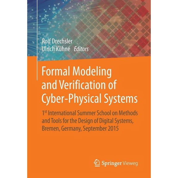 Formal Modeling and Verification of Cyber-Physical Systems: 1st International Summer School on Methods and Tools for the, (Paperback)