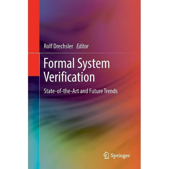 Formal System Verification: State-Of The-Art and Future Trends, (Paperback)