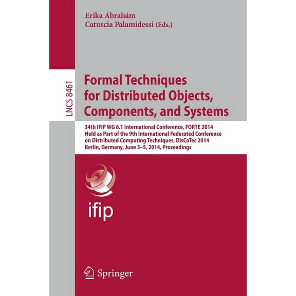 Formal Techniques for Distributed Objects, Components, and Systems: 34th Ifip Wg 6.1 International Conference, Forte 201, (Paperback)