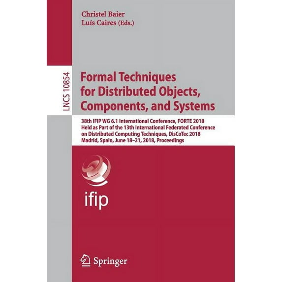 Formal Techniques for Distributed Objects, Components, and Systems: 38th Ifip Wg 6.1 International Conference, Forte 201, (Paperback)
