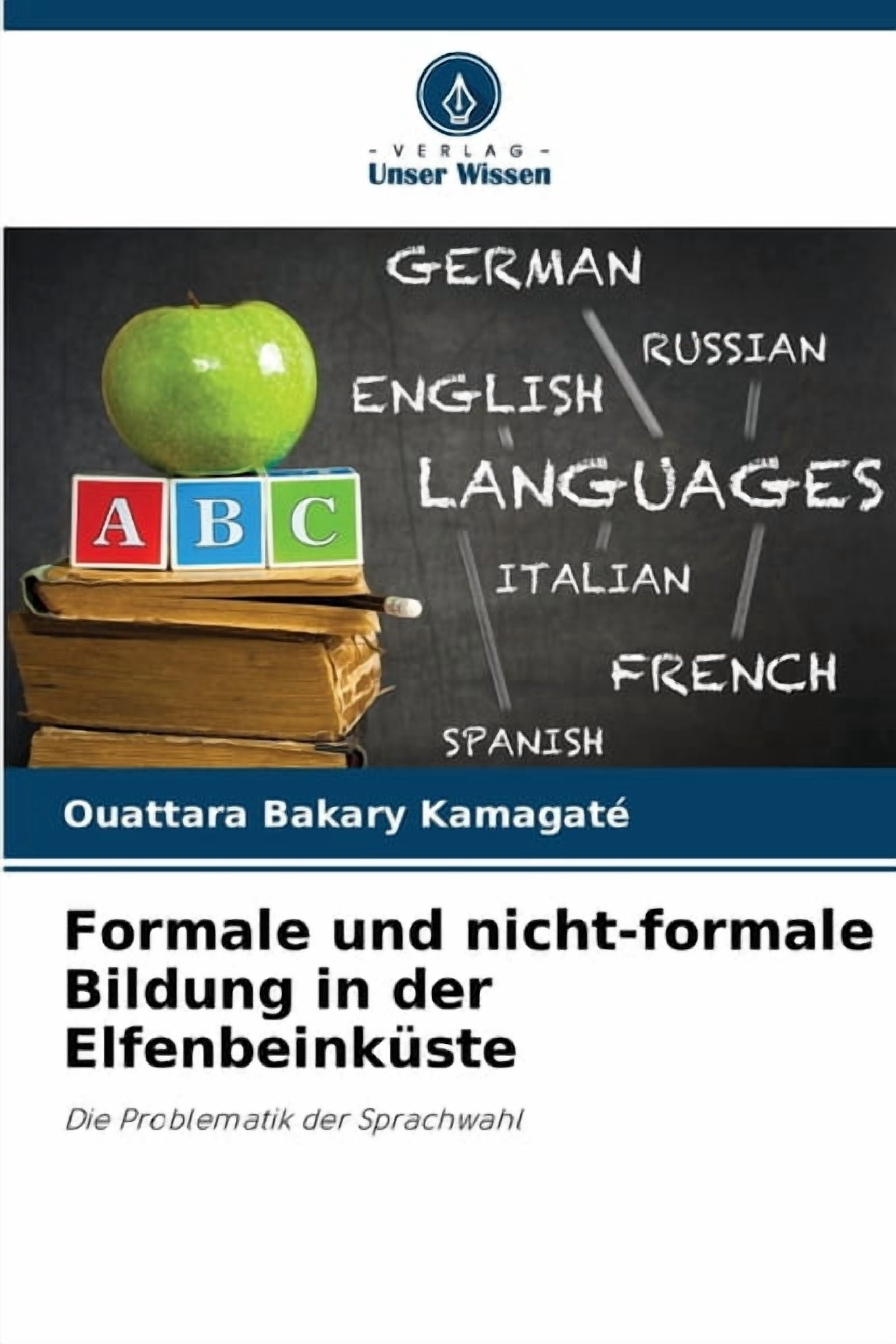 Formale und nicht-formale Bildung in der ElfenbeinkÃ¼ste, (Paperback)