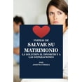 thumbnail image 1 of Formas de Salvar su Matrimonio: La Solución al Divorcio y a las Separaciones, (Paperback), 1 of 1