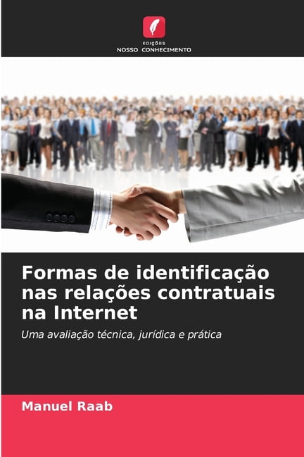Formas de identificaÃ§Ã£o nas relaÃ§Ãµes contratuais na Internet, (Paperback)