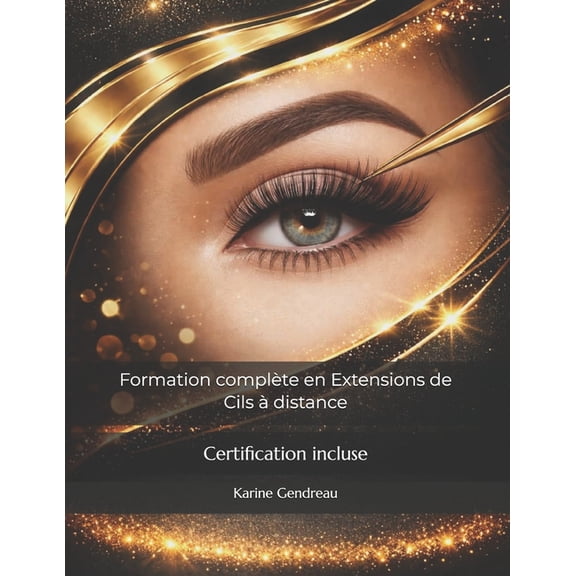 Formation complte en Extensions de Cils distance: Certification incluse, (Paperback)
