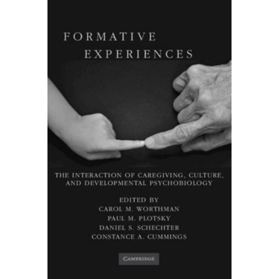 Pre-Owned Formative Experiences : The Interaction of Caregiving, Culture, and Developmental Psychobiology 9780521895033 Used