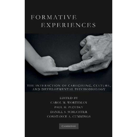 Formative Experiences: The Interaction of Caregiving, Culture, and Developmental Psychobiology, (Paperback)