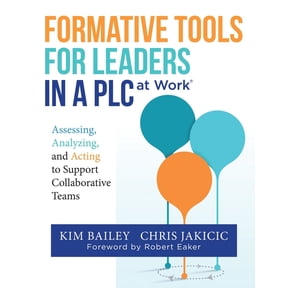 Formative Tools for Leaders in a PLC at Work: Assessing, Analyzing, and Acting to Support Collaborative Teams (Im, (Paperback)