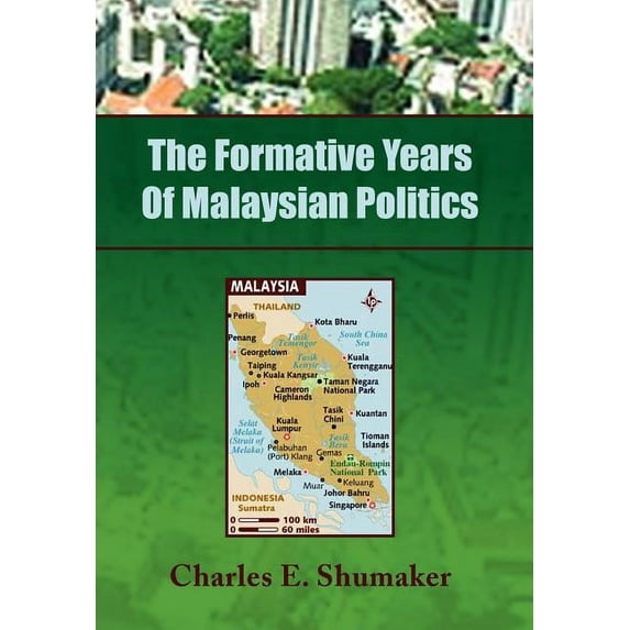 The Formative Years of Malaysian Politics (Hardcover)