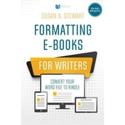 Formatting e-Books for Writers Convert Your Word File to Kindle, Paperback