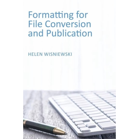 Formatting for File Conversion and Publication (Paperback)