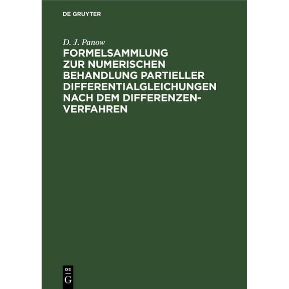 Formelsammlung Zur Numerischen Behandlung Partieller Differentialgleichungen Nach Dem Differenzenverfahren, (Hardcover)