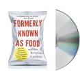 thumbnail image 1 of Pre-Owned Formerly Known as Food: How the Industrial Food System Is Changing Our Minds, Bodies, and (Audiobook) by Kristin Lawless, Jennywren Walker, 1 of 1
