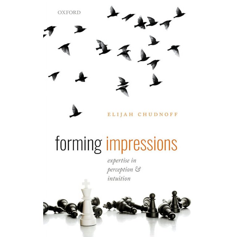 Forming Impressions: Expertise in Perception and Intuition (Hardcover) 