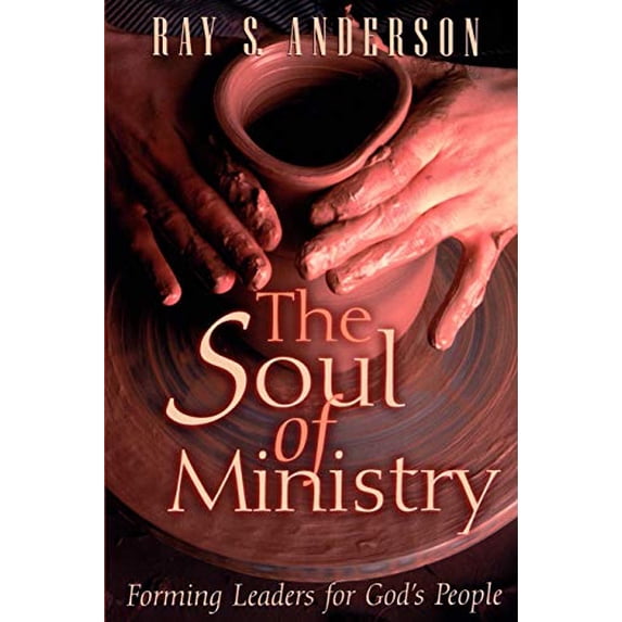 Pre-Owned The Soul of Ministry: Forming Leaders for God's People (Paperback) 0664257445 9780664257446
