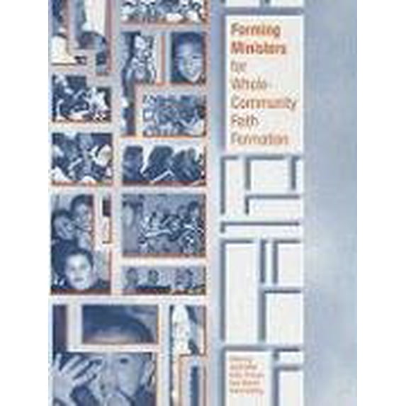 Pre-Owned Forming Ministers for Whole Community Faith Formation 9780893906474 Used