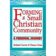 thumbnail image 1 of Pre-Owned Forming a Small Christian Community: A Personal Journey (Paperback) by Richard Currier, Fran Gram, 1 of 1