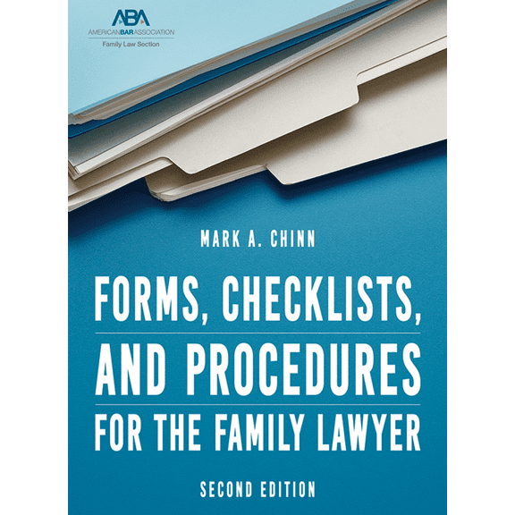 Forms, Checklists, and Procedures for the Family Lawyer, Second Edition