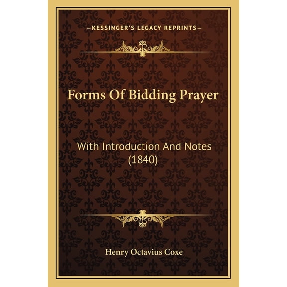 Forms Of Bidding Prayer : With Introduction And Notes (1840) (Paperback)