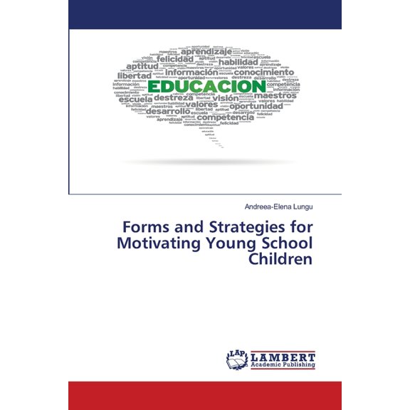 Forms and Strategies for Motivating Young School Children, (Paperback)