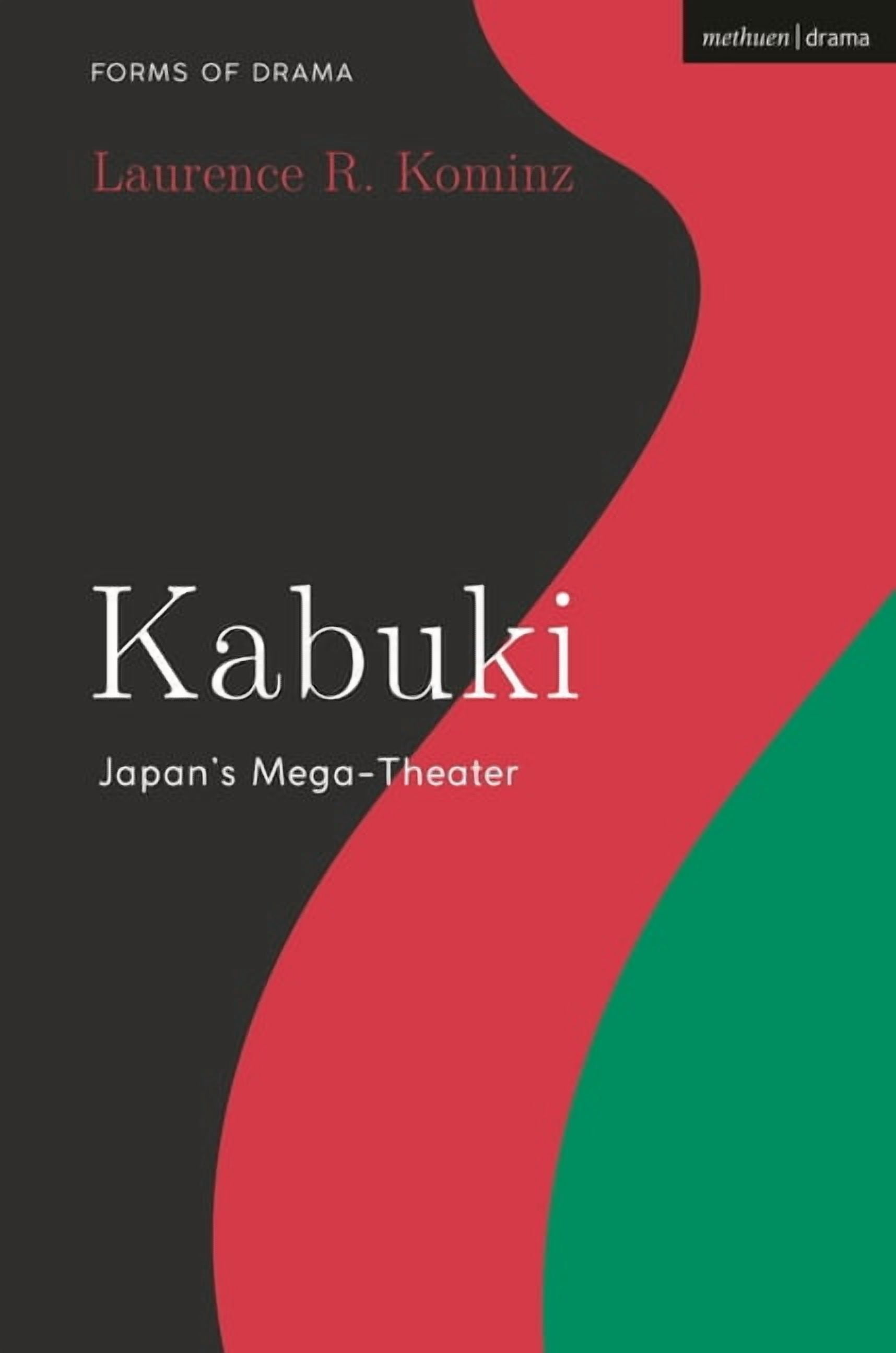 Forms of Drama Kabuki: Japan's Mega-Theater, (Hardcover)