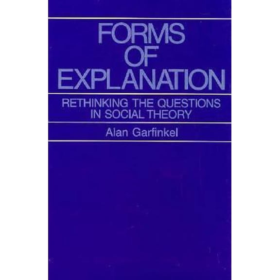 Pre-Owned Forms of Explanation: Rethinking the Questions in Social Theory (Hardcover) 0300021364 9780300021363