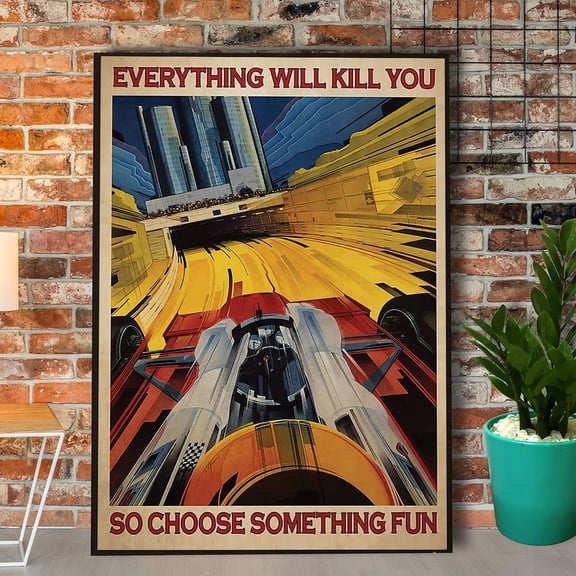 Formula 1 Everything Will Kill You Choose Fun Poster Wa Home Decor Office Wall Art