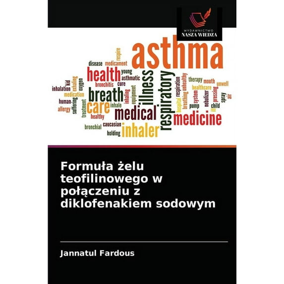 Formula żelu teofilinowego w polączeniu z diklofenakiem sodowym (Paperback)