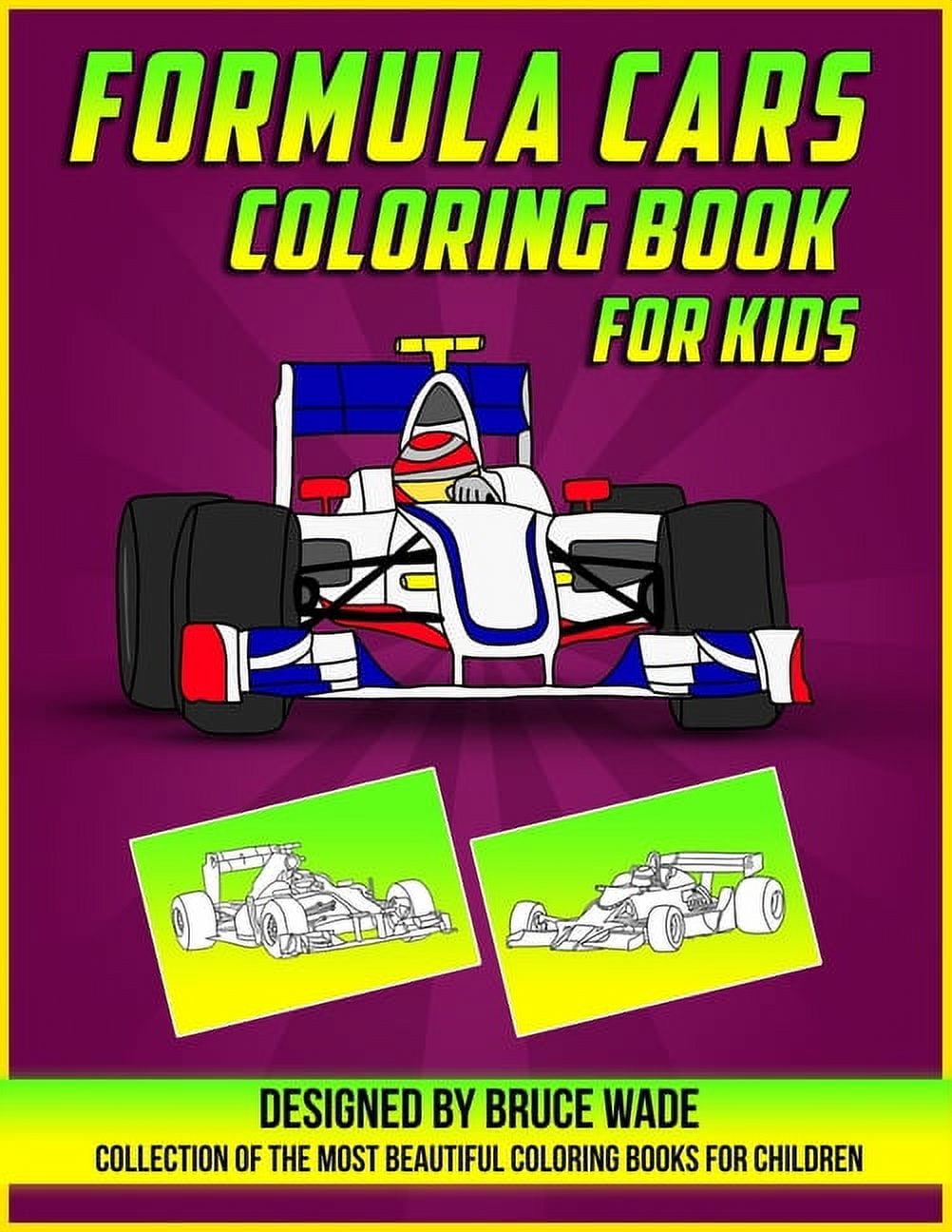 Formula Cars Coloring Book for Kids Designed By Bruce Wade