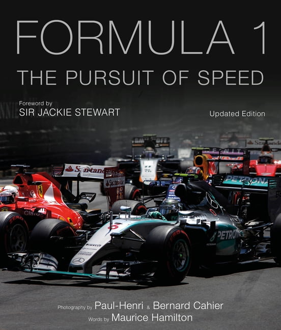 MAURICE HAMILTON; PAUL-HENRI CAHIER; BERNARD CAHIER Formula One Formula One: The Pursuit of Speed: A Photographic Celebration of F1's Greatest Moments, Book 1, (Hardcover)