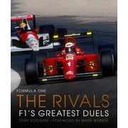 Formula One Formula One The Rivals F1s Greatest Duels, Book 4, Hardcover