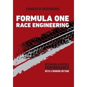 Formula One Race Engineering Optimizing a Drivers Performance with a Winning Method, Paperback