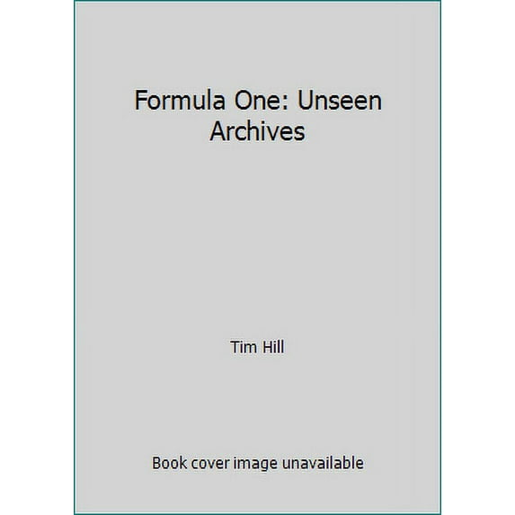 Pre-Owned Formula One: Unseen Archives (Hardcover) 0752556630 9780752556635