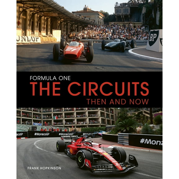 Formula One the Circuits: Then and Now, (Hardcover)