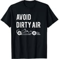 thumbnail image 1 of Formula Racing Quote Avoid Dirty Air With Car T-Shirt, 1 of 4