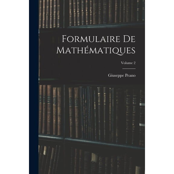Formulaire De MathÃ©matiques; Volume 2, (Paperback)