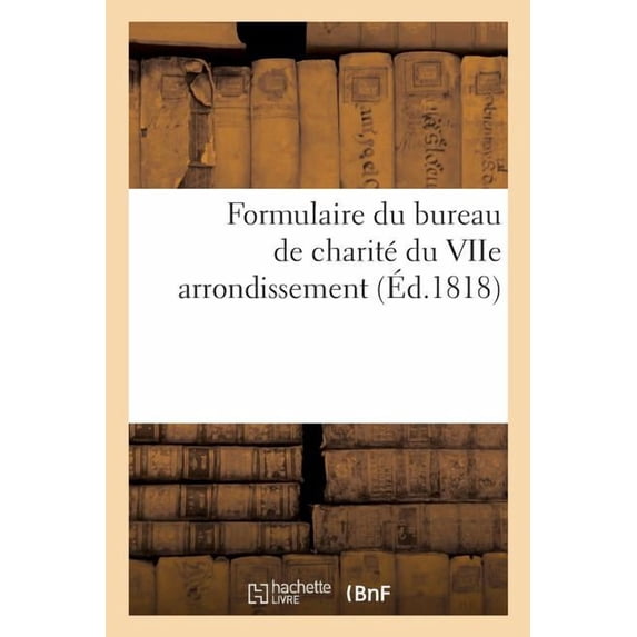 Formulaire Du Bureau de Charité Du Viie Arrondissement (Paperback)