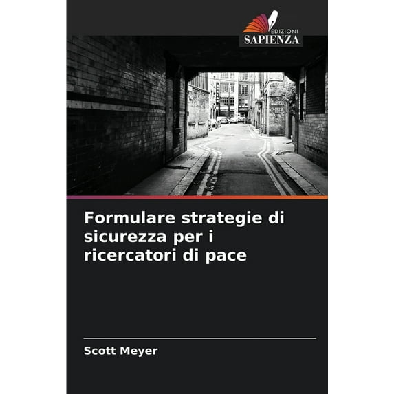 Formulare strategie di sicurezza per i ricercatori di pace, (Paperback)
