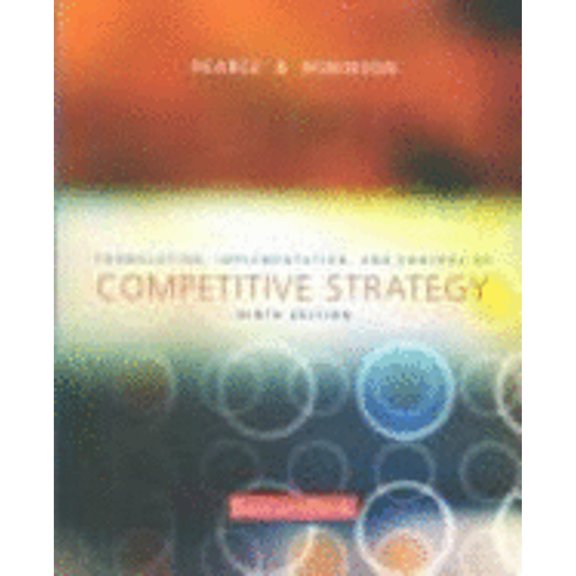 Pre-Owned Formulation, Implementation, and Control of Competitive Strategy (Paperback 9780072946888) by John A Pearce