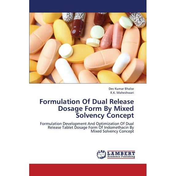 Formulation Of Dual Release Dosage Form By Mixed Solvency Concept (Paperback)