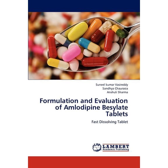 Formulation and Evaluation of Amlodipine Besylate Tablets (Paperback)