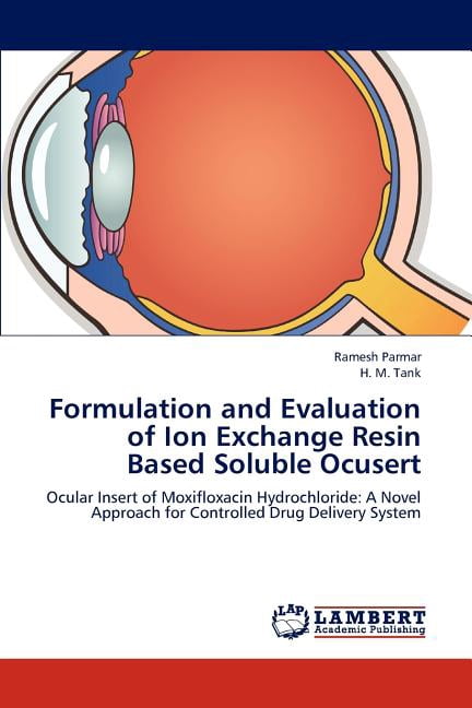 Ocuset Formulation Formulation and Evaluation of Ion Exchange Resin Based Soluble Ocusert ...
