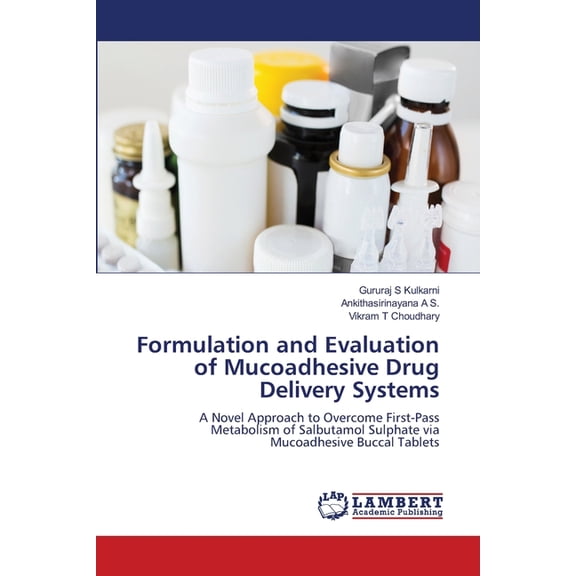 Formulation and Evaluation of Mucoadhesive Drug Delivery Systems, (Paperback)